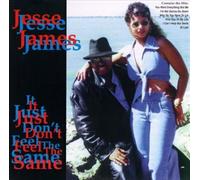 It Just Don't Feel the Same by James, Jesse (1997-06-10)