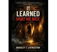 It Learned What We Hide