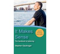 It Makes Sense: The Handbook to Believing