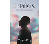 It Matters: Decisions, Consequences and the God Who Redeems Them All