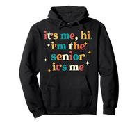 It Me Hi I'm The Senior Pullover Hoodie