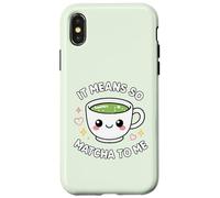 It Means So Matcha To Me Lover Green Tea Pun Kawaii Graphic Case for iPhone X/XS