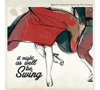 Rebirth::collective Feat. Tutu Puoane - It Might As Well Be Swing