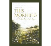 It Might Be This Morning: a book of poems and paintings