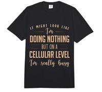 It Might Look Like I'm Doing Nothing But On A Cellular Level Comfort Colors Adult Heavyweight T-Shirt