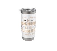 It Might Look Like I'm Doing Nothing But On A Cellular Level Stainless Steel Insulated Tumbler