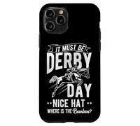 IT MUST BE DERBY DAY NICE HAT WHERE IS THE Bourbon? Case for iPhone 11 Pro