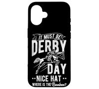 IT MUST BE DERBY DAY NICE HAT WHERE IS THE Bourbon? Case for iPhone 16