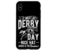 IT MUST BE DERBY DAY NICE HAT WHERE IS THE Bourbon? Case for iPhone XS Max