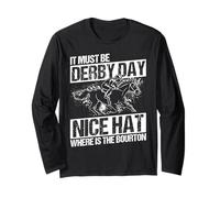 IT Must BE Derby Day Nice HAT Where is The BOURTON Long Sleeve T-Shirt