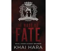 It Must Be Fate: A Royal Crown Academy Epilogue