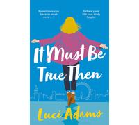 It Must Be True Then by Luci Adams | Paperback | 2024