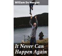 It Never Can Happen Again