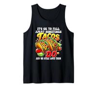 It Ok to Fall Apart Tacos Still a Loved Even When They Break Tank Top