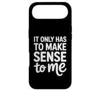It Only Has To Make Sense To Me Funny Saying Case for iPhone Air