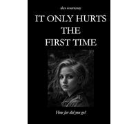 It Only Hurts The First Time (The Renton Saga)