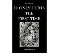It Only Hurts The First Time (The Renton Saga)
