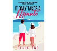 It Only Takes A Minute: The brand new funny, romantic comedy novella