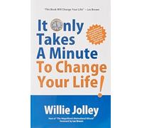 It Only Takes A Minute to Change Your Life