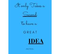 It only takes a second to have a great Idea -Notes-: Notizbuch mit 100 Seiten / liniert
