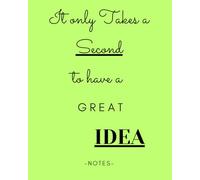 It only takes a second to have a great Idea -Notes-: Notizbuch mit 100 Seiten / liniert