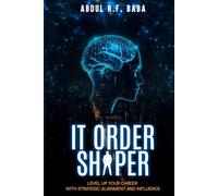 IT Order Shaper: Level Up Your Career with Strategic Alignment and Influence
