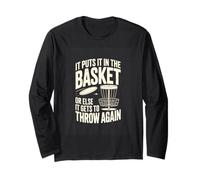 It Puts It in The Basket Or Else It Gets to Throw Again Long Sleeve T-Shirt