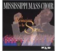 It Remains to Be Seen by Mississippi Mass Choir [Music CD]