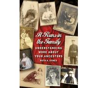 It Runs in the Family: Understanding More About Your Ancestors