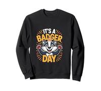 It’s A Badger Day Funny Cute Woodland Animal Humor Quote Sweatshirt