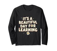 It’s a Beautiful Day for Learning Cheerful Inspirational Long Sleeve T-Shirt