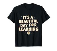 It’s a Beautiful Day for Learning Cheerful Inspirational T-Shirt