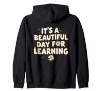 It’s a Beautiful Day for Learning Cheerful Inspirational Zip Hoodie