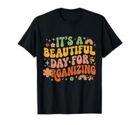 It’s a Beautiful Day for organizing Funny Sarcastic T-Shirt