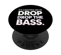 It’s a beautiful day to drop the bass Music DJ Party PopSockets Adhesive PopGrip