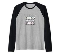 It’s a Beautiful Day to Drop The bass Music DJ Party Raglan Baseball Tee