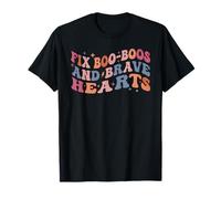 It’S A Beautiful Day to Fix Boo-Boos and Brave Hearts T-Shirt