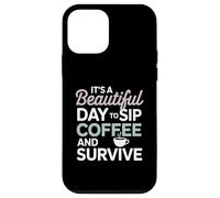 It’s a beautiful day to sip coffee survive Mom Case for iPhone 12 mini