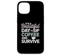 It’s a beautiful day to sip coffee survive Mom Case for iPhone 13