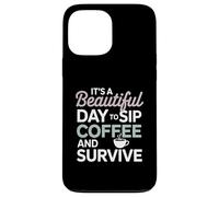 It’s a beautiful day to sip coffee survive Mom Case for iPhone 13 Pro Max