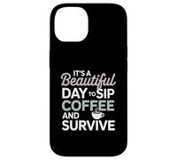 It’s a beautiful day to sip coffee survive Mom Case for iPhone 14