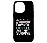 It’s a beautiful day to sip coffee survive Mom Case for iPhone 14 Pro Max