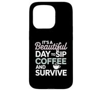 It’s a beautiful day to sip coffee survive Mom Case for iPhone 15 Pro