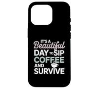 It’s a beautiful day to sip coffee survive Mom Case for iPhone 16 Pro