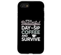 It’s a beautiful day to sip coffee survive Mom Case for iPhone SE (2020) / 7/8