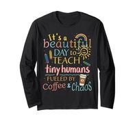 It’s a beautiful day to teach tiny humans, teacher present Long Sleeve T-Shirt