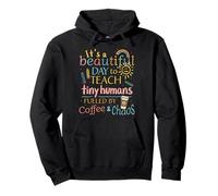It’s a beautiful day to teach tiny humans, teacher present Pullover Hoodie