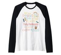 It’s a beautiful day to teach tiny humans, teacher present Raglan Baseball Tee