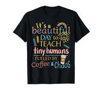 It’s a beautiful day to teach tiny humans, teacher present T-Shirt