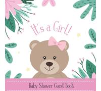 It’s a Girl: Guest Book for Baby Shower Girl Teddy Bear | Perfect Baby Shower Book Guestbook for Girls (Cute Floral Design)